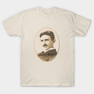 TESLA Knew T-Shirt